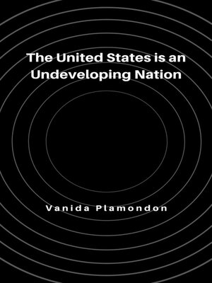 cover image of The United States is an Undeveloping Nation